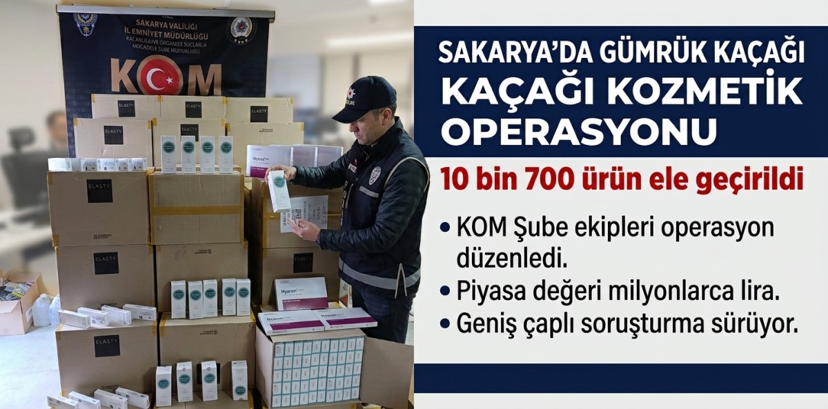 Sakarya'da 10 bin 700 gümrük kaçağı kozmetik ürün ele geçirildi